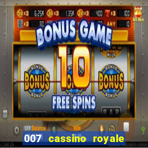 007 cassino royale filme completo dublado